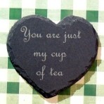 ‘You are just my cup of tea’ coaster